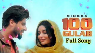 SINGGA: 100 Gulab ( Full Song ) New Punjabi Songs 2021 - Latest Punjabi Songs 2021 / New Song 2021