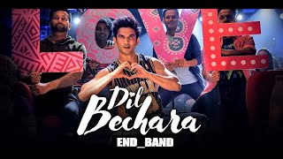 Dil Bechara Title Track Remix Sushant Singh Rajput Sanjana Sanghi A.R. Rahman Mukesh | END BAND