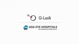 Q-Lasik Eye Surgery | ASG Eye Hospitals - Initiative by AIIMS Alumni