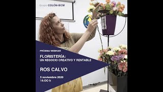 Webinar Floristería: un negocio creativo y rentable , por Ros Calvo