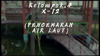 Kelas X 12 Kelompok4 PENCEMARAN AIR LAUT