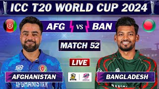 AFGHANISTAN vs BANGLADESH MATCH 52 LIVE SCORES | AFG vs BAN LIVE | ICC T20 World Cup |  BD LAST OV
