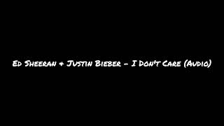 Ed Sheeran & Justin Bieber - I Don't Care (Audio)