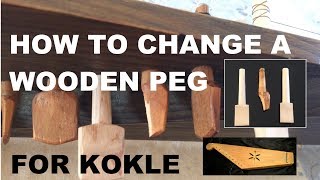 How to change a broken wooden peg for kokle (kantele, kankles, kannele)