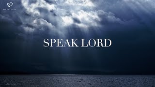 SPEAK LORD: Quiet Time & Meditation Music | Prayer Music