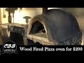 DIY Wood Fired Pizza Oven for $200 DIY Wood Fired Pizza Oven for $200
