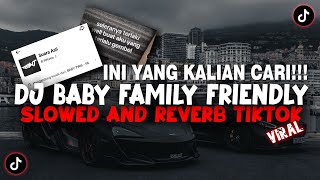 DJ BABY FAMILY FRIENDLY CLEAN BANDIT SLOWED AND REVERB VERSION FYP TIKTOK 2023 [ FA GANK ]
