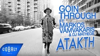 Goin' Through ft. Μάρκος Βαμβακάρης \u0026 DJ Matheos - Άτακτη - Official Video Clip