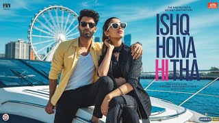 Ishq Hona Hi Tha | Arijit Singh Ka New Song | Bollywood Hindi Latest Music | Hindi Music Video