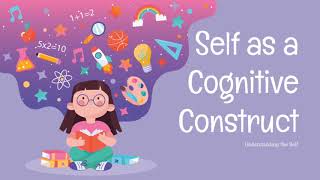 The Self as Cognitive Construct