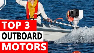 Top 3 Best Outboard Motors of 2025