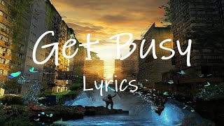 Sean Paul - Get Busy (Lyrics) | let's get it on til a early morn