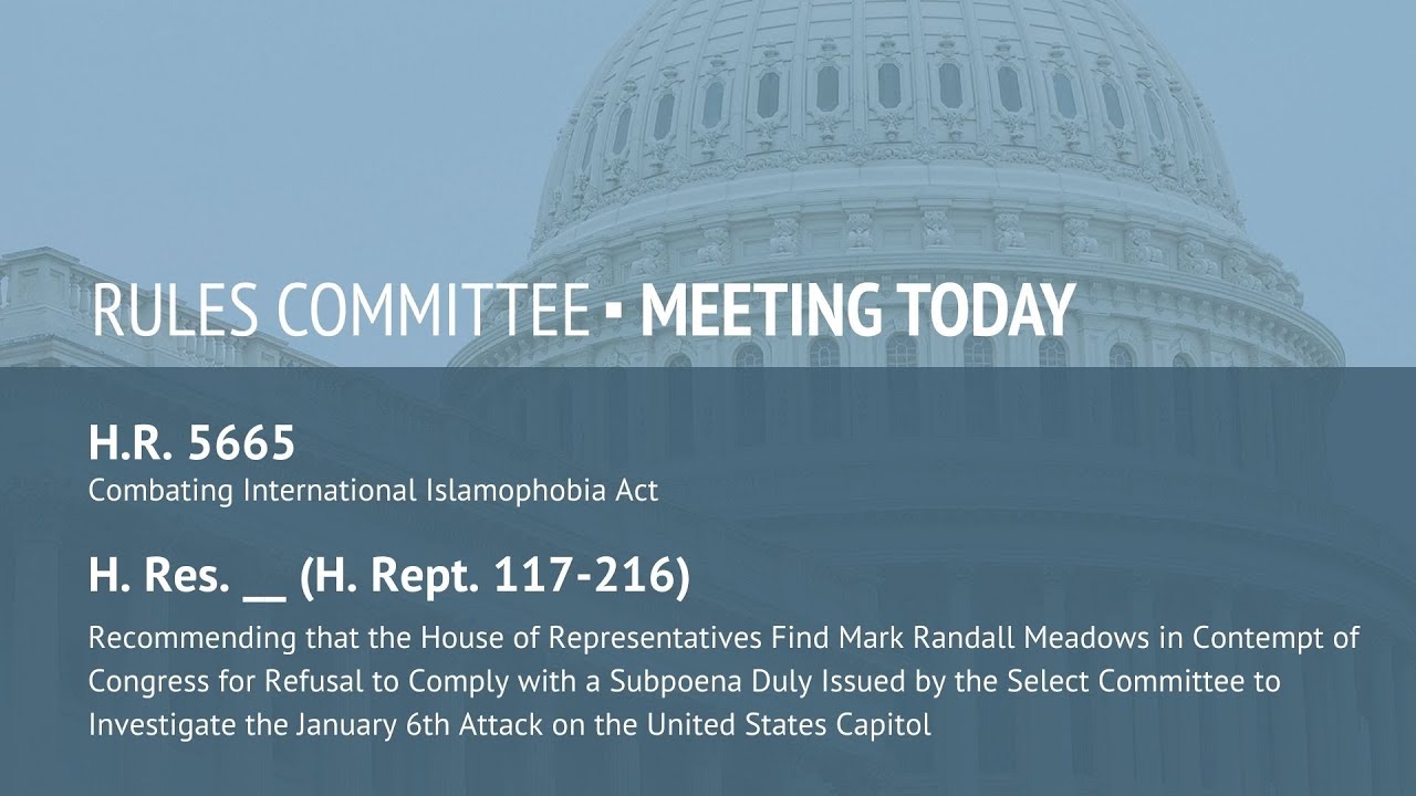 Rules Committee Meeting On H.R. 5665 And H. Res. ___ (H. Rept. 117-216 ...