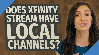 Does Xfinity stream have local channels?