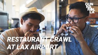 Best Places To Eat In Los Angeles: LAX Airport Restaurant Crawl