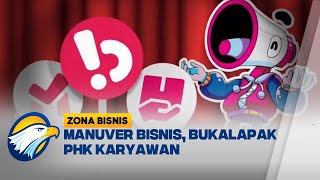 Bukalapak Bakal PHK Karyawan Imbas Manuver Bisnis [Zona Bisnis]