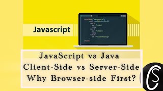 JavaScript vs Java | Client-Side vs Server-Side | Why Browsers Run JS First?