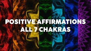 Positive Affirmations to Heal ALL 7 CHAKRAS