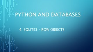 Python and Databases 4 - SQLite3 - Row Objects