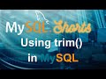Episode-001 - Using MySQL Trim() Function