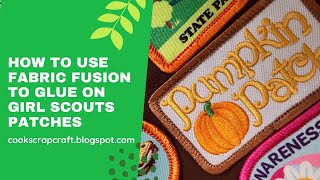 How to Use Fabric Fusion to Glue on Girl Scouts Patches