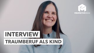 Perspektive Media - Traumberuf als Kind - Interview