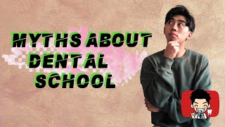 Myths about Dental School