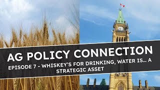 Ag Policy Connection Ep. 7 — Whiskey's for drinking, water is...a strategic asset