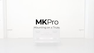 ▶ MKPro Tutorial - Mounting on a Truss