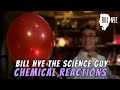 Bill Nye The Science Guy on Chemical Reactions