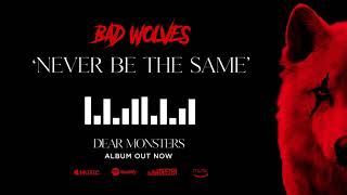 Bad Wolves - Never Be The Same (Official Audio)