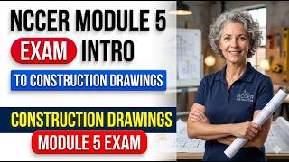 NCCER Module 5 Intro to Construction Drawings Exam Pass On Your First Try (2026 Guide)