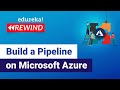 Build a Pipeline on Microsoft Azure | Azure DevOps Tutorial For Beginners | Edureka | Cloud Rewind 1