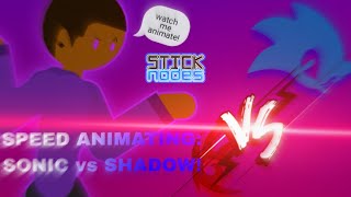 SPEED ANIMATING: SONIC Vs. SHADOW! | Stick Nodes