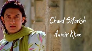 Chand Sifarish Song Lyrics |  Fanaa | Aamir Khaan | Kajol | Shaan, Kailash Khair | Jatin Lalit