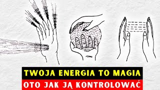 Twoja Sekretna Niewidzialna Siła, Której Nie Używasz (Energia = Magia) - Przewodnik