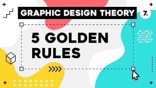 Graphic Design Theory #7 - 5 Golden Graphic Design Rules
