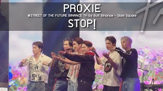 PROXIE - STOP! @STREET OF THE FUTURE BINANCE TH by Gulf Binance - 19 Jan 25 [4K]