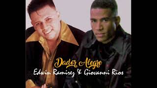 Edwin Ramirez y Giovanni Rios - Dador Alegre