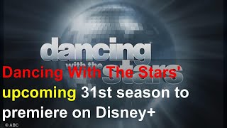 Dancing With The Stars' upcoming 31st season to premiere on Disney+
