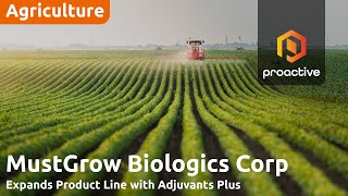 MustGrow Biologics signs 5-Year exclusive deal with Adjuvants Plus to expand agriculture solutions