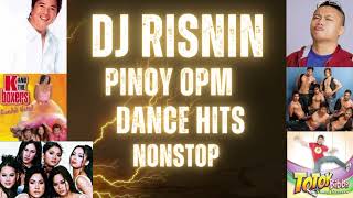 DJ Risnin - Tagalog Pinoy Opm Best Remix Dance Craze Hits  1 Hour Nonstop 2023