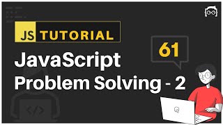 #61 JavaScript Bangla Tutorial | JavaScript Problem Solving - 2