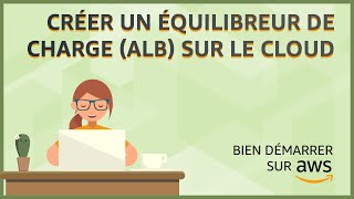 Créer un équilibreur de charge (ALB) sur le cloud