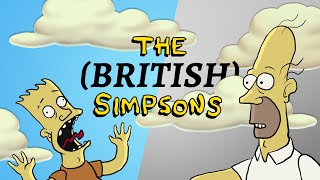 What If The Simpsons Was British?