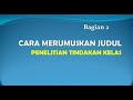 CARA MENYUSUN JUDUL PTK  Part 2