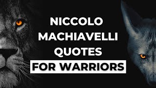 Niccolo Machiavelli Quotes For Warriors - Motivational Quotes