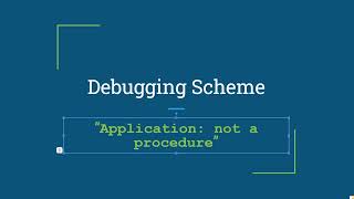 Debugging Scheme: application: not procedure