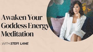 Awaken Your Goddess Energy Meditation
