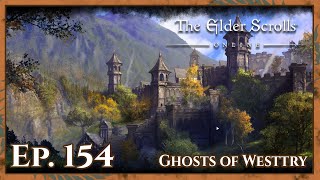 Elder Scrolls Online | Ep. 154 | Ghosts of Westtry